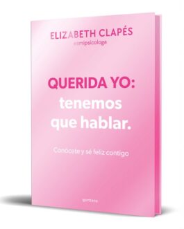 Querida yo: Tenemos que hablar (EDICIÓN ESPECIAL)